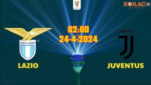 Nhận định bóng đá Lazio vs Juventus 02h00 ngày 24/4/2024